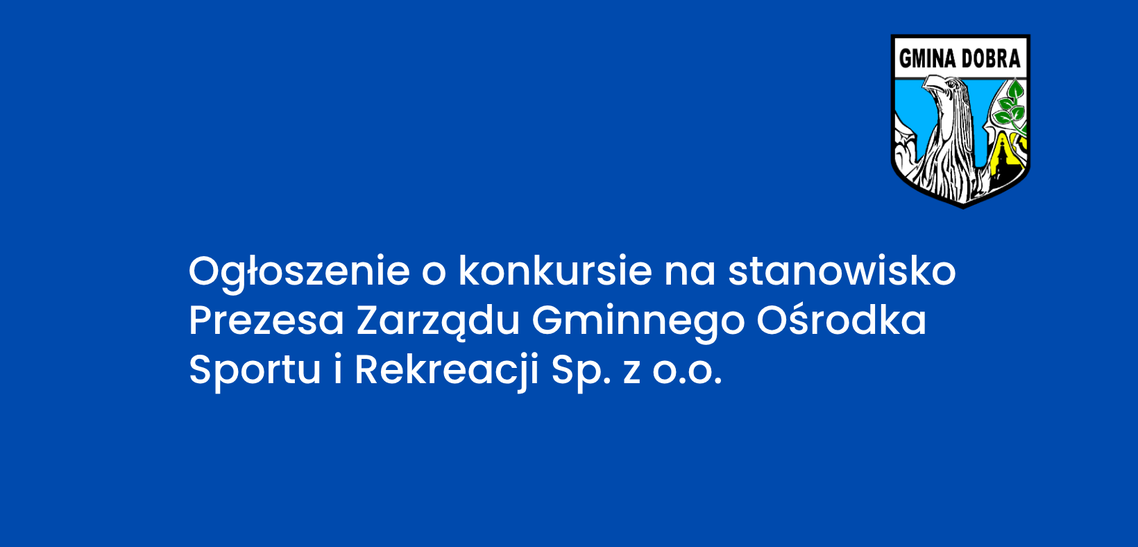 Konkurs na stanowisko Prezesa Zarządu Gminnego Ośrodka Sportu i Rekreacji Sp.z o.o. z siedzibą w Bezrzeczu