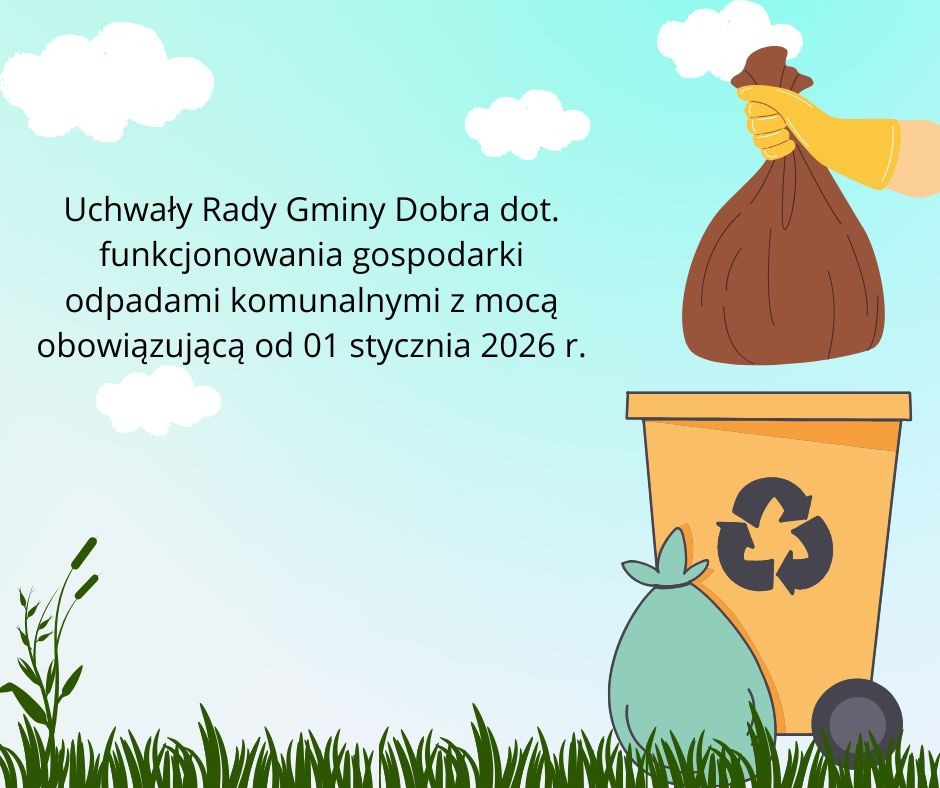 Uchwały Rady Gminy Dobra dot. funkcjonowania gospodarki odpadami komunalnymi z mocą obowiązującą od 01 stycznia 2026 r.